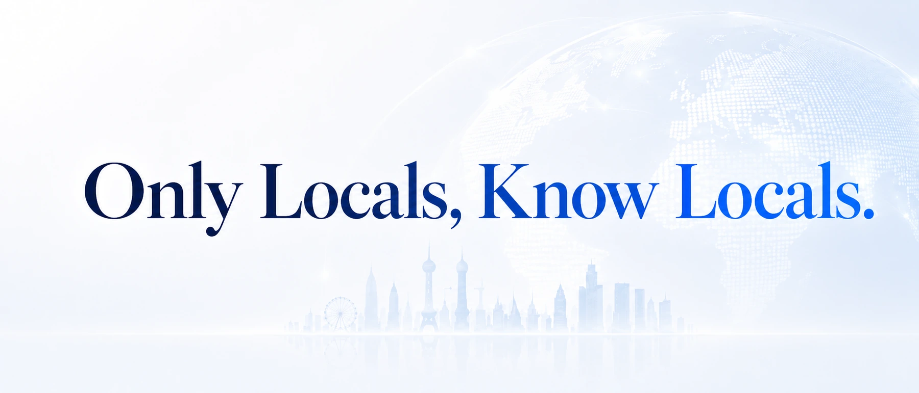 Only Locals, Know Locals brand statement